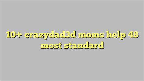 10 crazydad3d moms help 48 most standard Công lý Pháp Luật