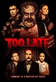 Too Late (2021) - FilmAffinity