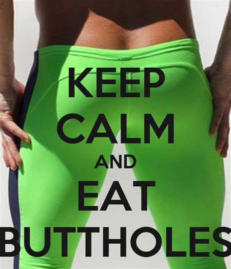 Keep Calm And Eat Buttholes Poster G Nimbs Keep Calm O Matic