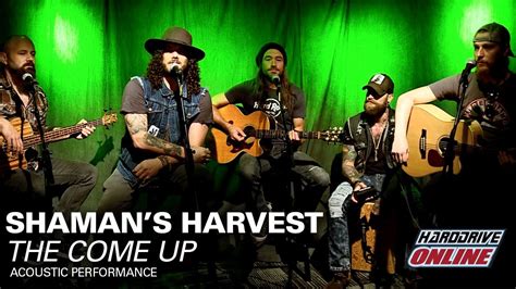 Shamans Harvest The Come Up Live Acoustic Harddrive Online Youtube