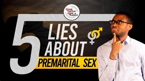 5 lies about premarital sex youtube
