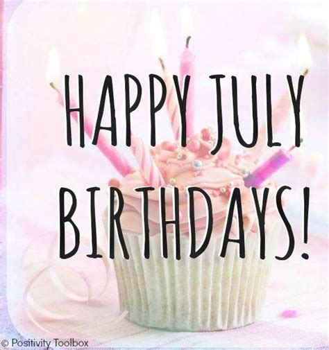 happy july birthdays positivitytoolbox happy birthday month happy
