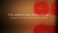 The American Analog Set "Journey to the Center of the Earth" (Official ...