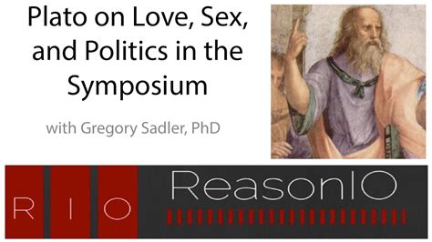 september 2017 webinar plato on love sex and politics in the symposium youtube