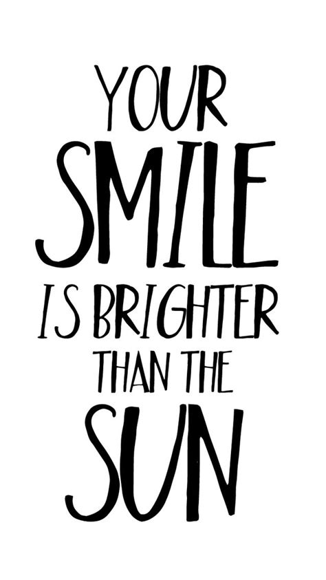 your smile is brighter than the sun ☀️ keep smiling quotes smile quotes quotes