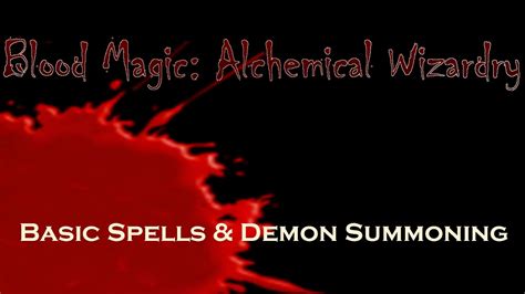 Blood Magic Spotlight 1710 Pt 4 Basic Spells And Demons Youtube