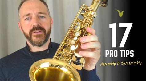 17 Pro Saxophone Tips Assemblydisassembly Better Sax