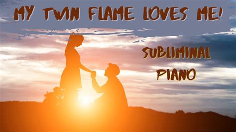 My Twin Flame Loves Me Subliminal Piano Twin Flame Affirmations Afformations Askformations