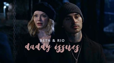 Beth And Rio Daddy Issues Youtube