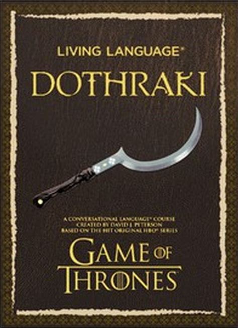 Want To Learn How To Speak Dothraki Like They Do In Game Of Thrones
