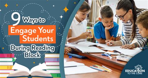 9 Ways To Engage Your Students During Reading Block Education To The Core