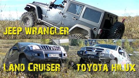 Jeep Wrangler Jk Vs Toyota Land Cruiser Vs Toyota Hilux Youtube