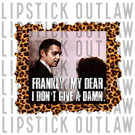 Frankly My Dear I Dont Give A Damn Png Png Pngs Etsy