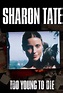 Too Young to Die: Sharon Tate (película 2012) - Tráiler. resumen ...