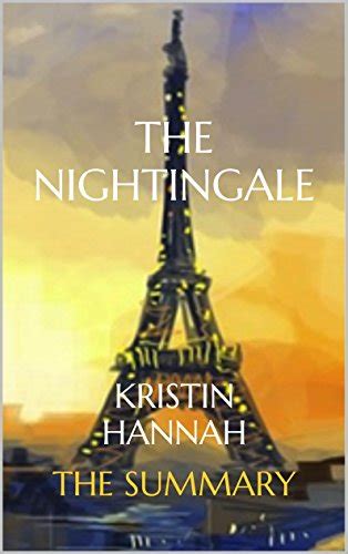 Borrow The Nightingale By Kristin Hannah The Summary The