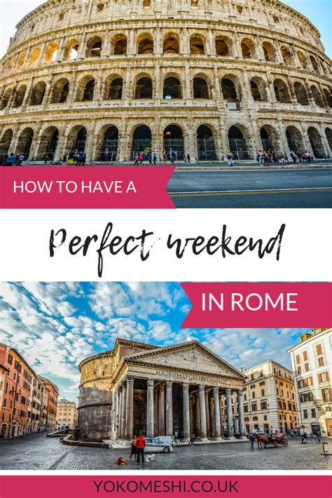 How To See Rome In Two Days The Perfect Itinerary For A Weekend In