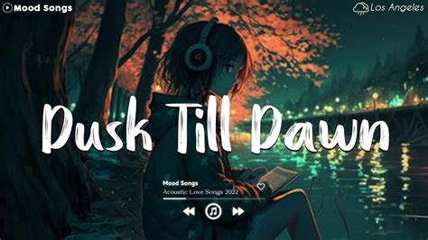 Dusk Till Dawn 😥 Sad Songs Playlist 2023 ~depressing Songs Playlist