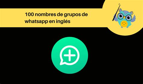 100 Nombres De Grupos De Whatsapp En Inglés Inglés Para Viajar