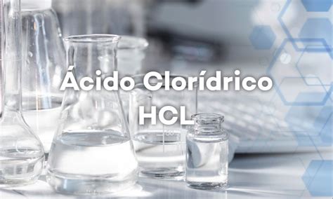 ácido Clorídrico Para Que Serve