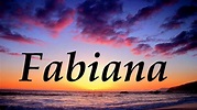 Fabiana, significado y origen del nombre - YouTube