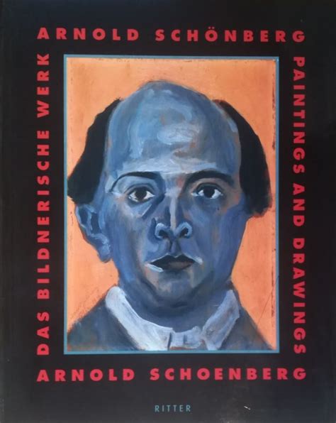 Arnold Schönberg Arnold Schoenberg 1874 1951 Das Bildnerische Werk