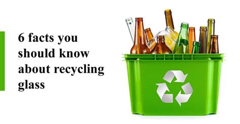 6 Facts You Should Know About Recycling Glass