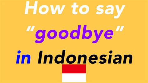 How To Say “goodbye” In Indonesian How To Speak “goodbye” In