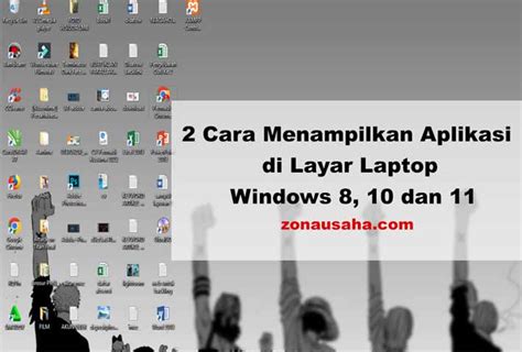 2 Cara Menampilkan Aplikasi Di Layar Laptop Windows 8 10 Dan 11 Zona