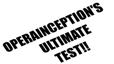 OPERAINCEPTIONs Ultimate Test YouTube