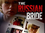 The Russian Bride (2001) - Rotten Tomatoes