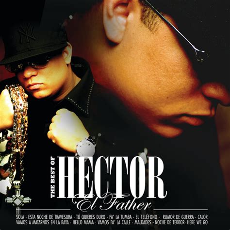 The Best Of Hector El Father Compilation By Héctor El Father Spotify