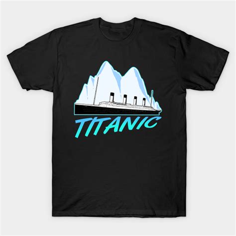 Titanic Vintage Cruise Ship Rms Titanic Titanic T Shirt Teepublic Uk