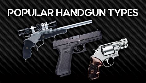 Popular Handgun Types Wideners Shooting Hunting And Gun Blog
