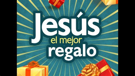 Tema 7 Jesús El Mejor Regalo Youtube