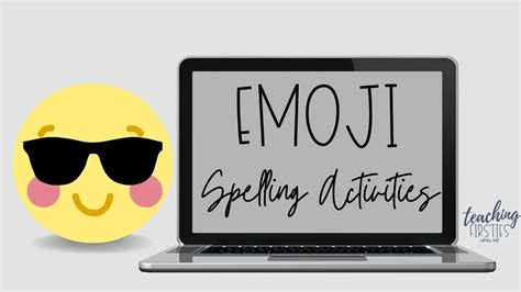 How To Make Your Spelling Activities Fun With Emojis Teaching Firsties