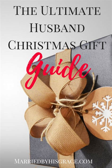 The Husband Christmas Gift Guide Christmas Gifts For Husband