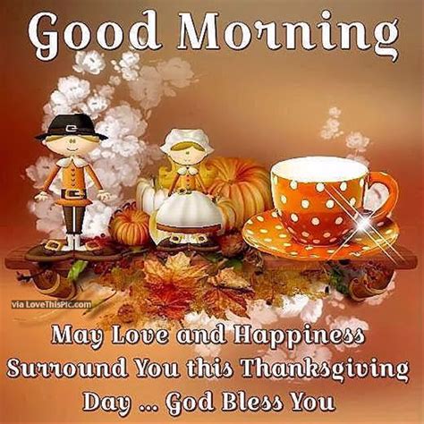 Good Morning May Happiness Surround You This Thanksgiving Thanksgiving