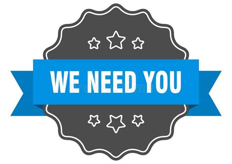 We Need You Label We Need You Isolated Seal Sticker Sign Stock