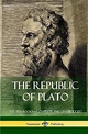 Republic of Plato: The Ten Books - Complete and Unabridged (Classics of ...
