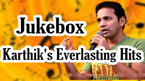 Karthik has sung a number of songs for many popular music directors, including a. Karthik (Singer) Everlasting Hit Songs || jukebox ...