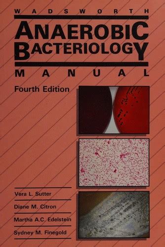 Wadsworth Anaerobic Bacteriology Manual By Vera L Sutter Open Library