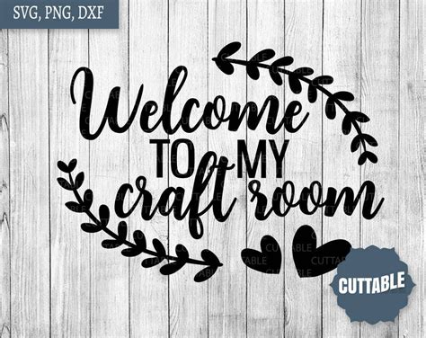 Welcome To My Craft Room Svg Cut File Craft Quote Cut File Etsy