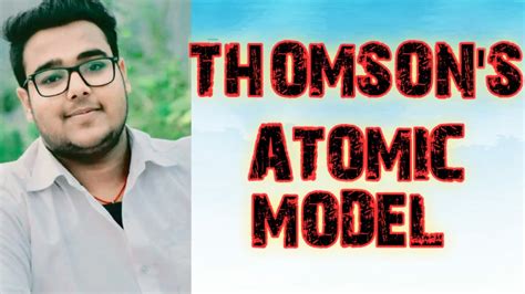 Thomsons Atomic Model11 Youtube