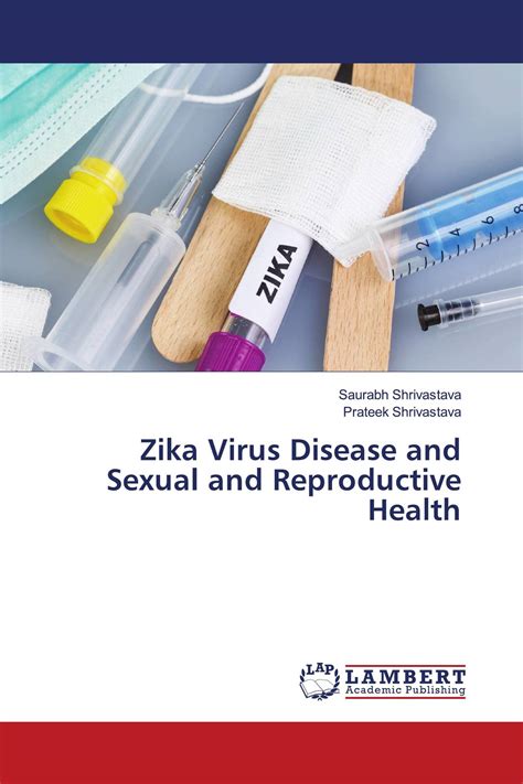 Zika Virus Disease And Sexual And Reproductive Health 978 620 5 51172 5 9786205511725