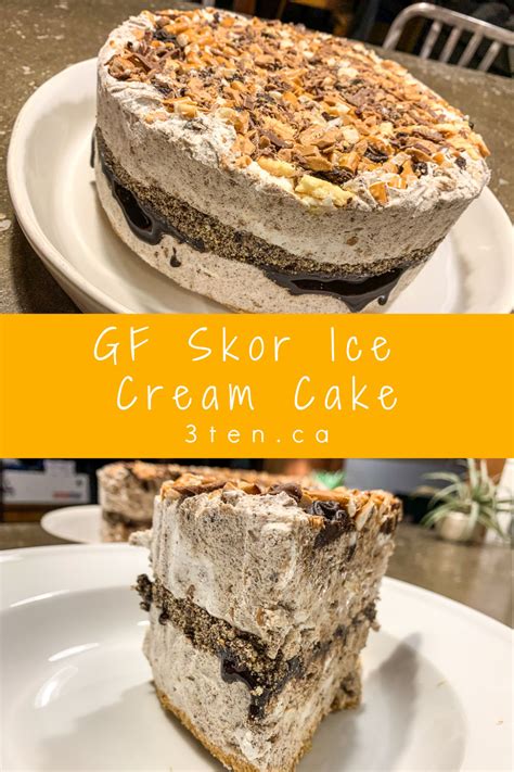 Recipe Skor Ice Cream Cake — 3ten — A Lifestyle Blog