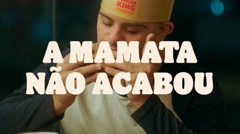 Burger King Diz Que A Mamata N O Vai Acabar Gkpb Geek Publicit Rio