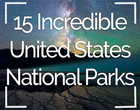 Fifteen Incredible United States National Parks