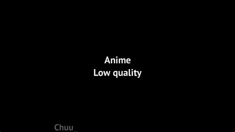 Anime Low Quality😂just Kidding Youtube