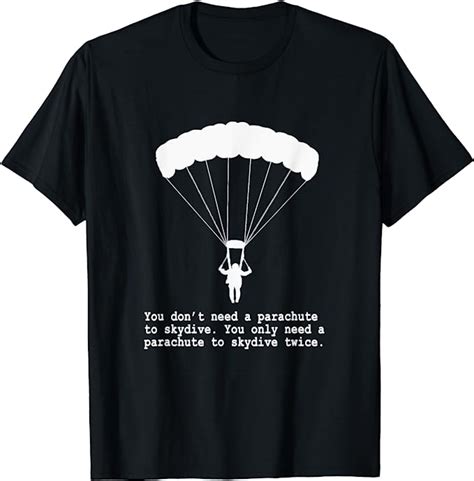 Skydiving Funny Parachute T Shirt T For Extreme Sports