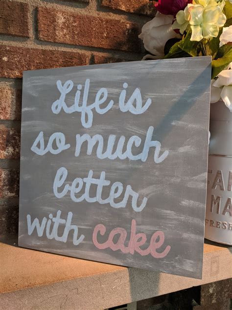 Life Is So Much Better With Cake Wooden Sign Etsy